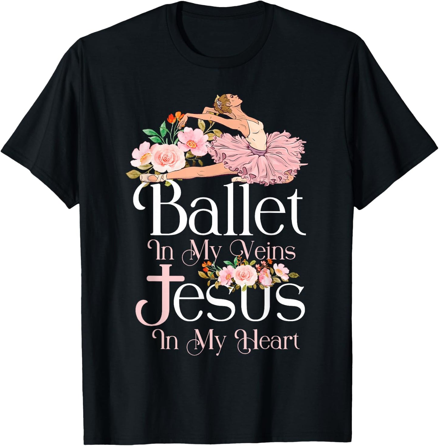 Ballet Dancer Dance Girl Ballerina Jesus Faith Christian T-Shirt - T-Shirt | Black