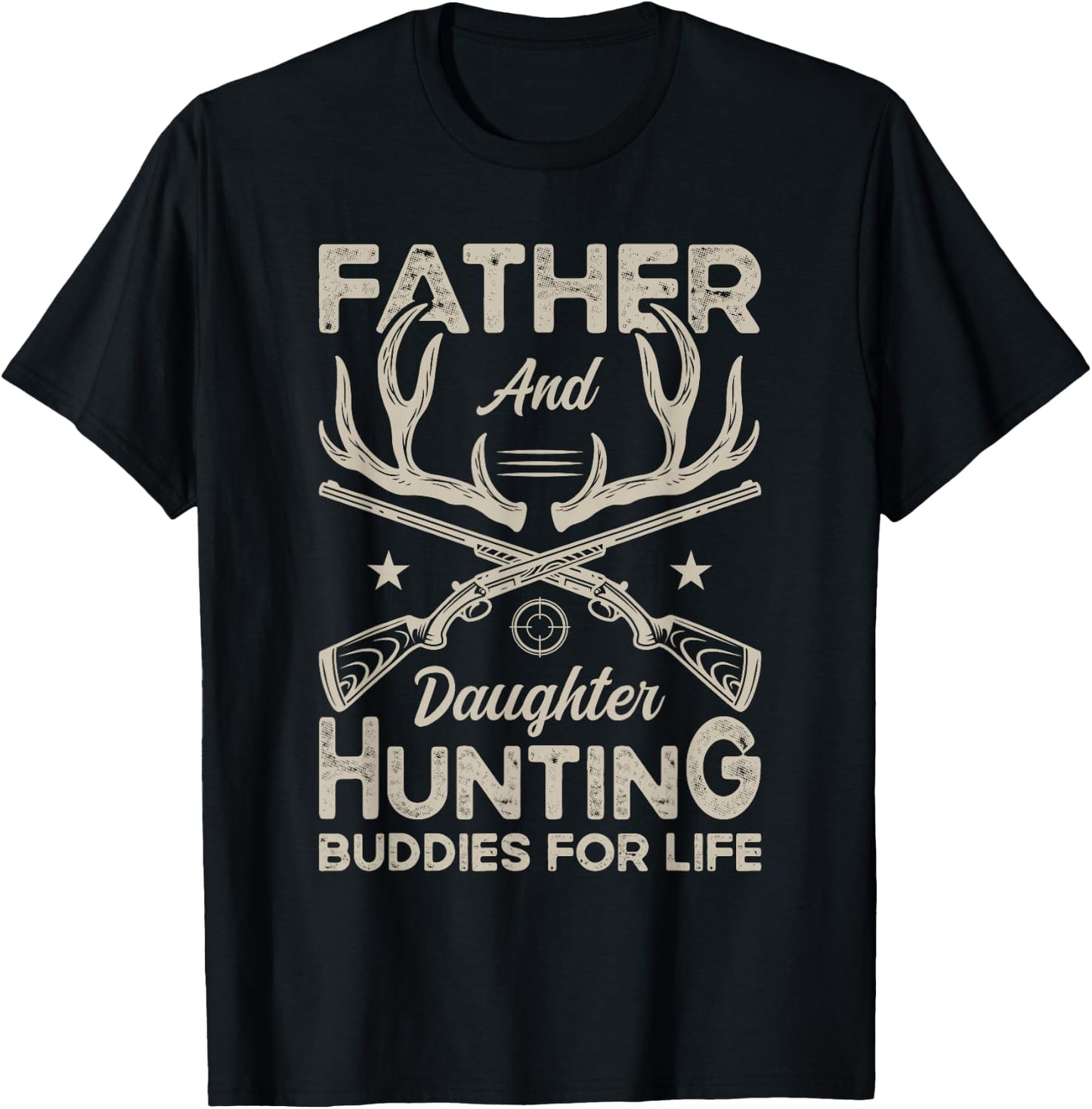 Father and Daughter Hunting Buddies for Life Girl Dad Hunter T-Shirt - T-Shirt | Black
