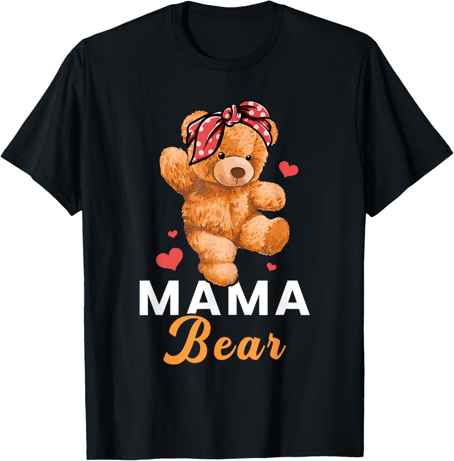Mama Bear Mothers Day Cute Teddy Mom Momma Mommy T-Shirt - T-Shirt | Black