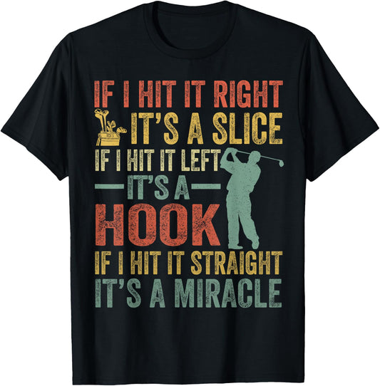 Funny If I Hit It Right Golf Men Women Gift Golfing T-Shirt - T-Shirt | Black