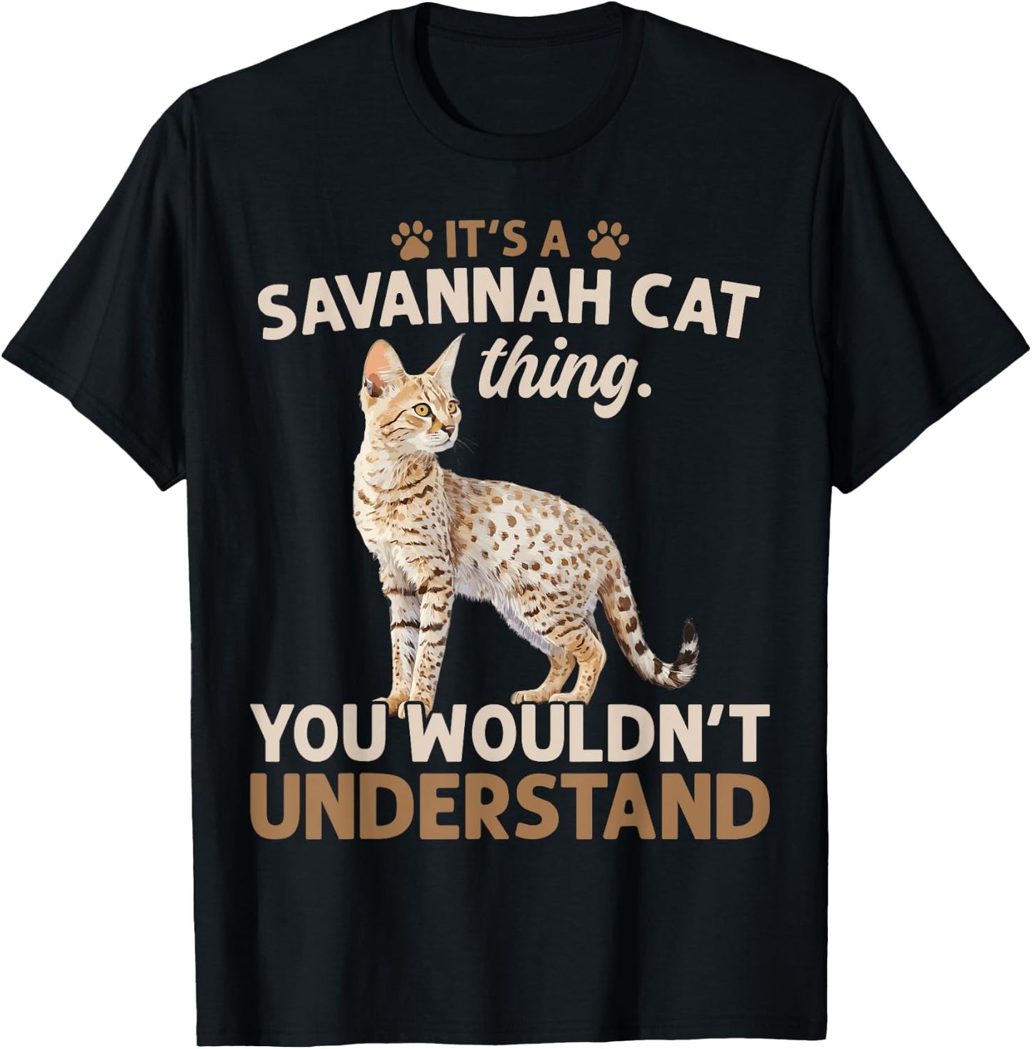 It's A Serval Cat Thing You Wouldn't African Savannah Cat Men Women T-Shirt - T-Shirt | Black