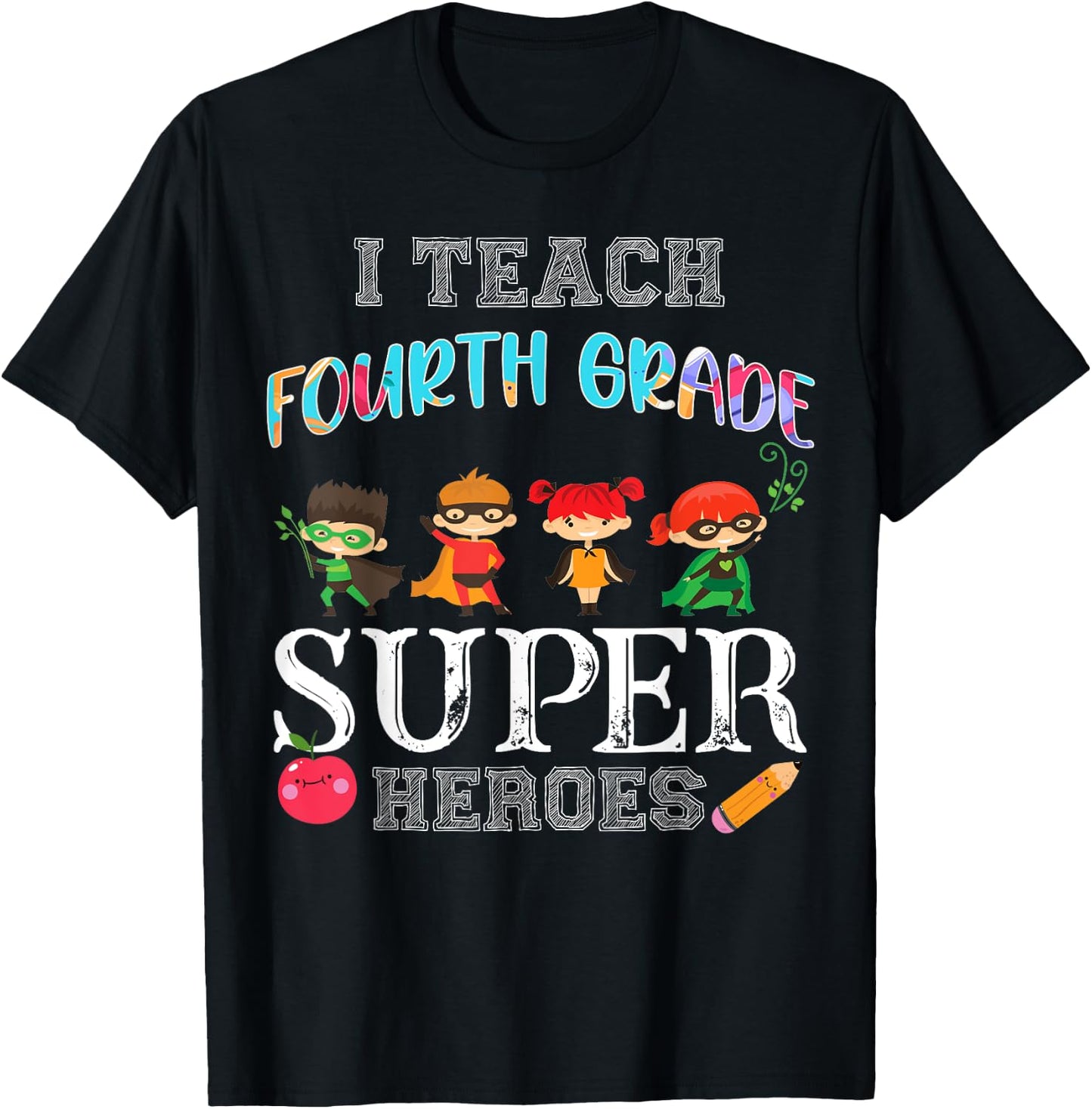 I Teach Fourth 4th Grade Superheros Funny Back to School T-Shirt - T-Shirt | Black