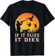 If It Flies It Dies, Funny Dove Hunting T-Shirt - T-Shirt | Black