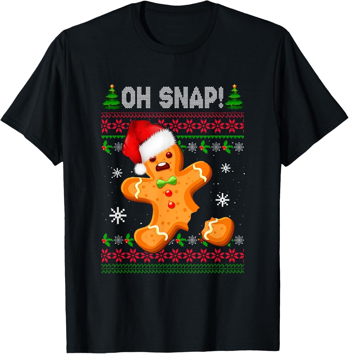 Gingerbread Man Cookie Ugly Sweater O h Snap Merry Christmas T-Shirt - T-Shirt | Black