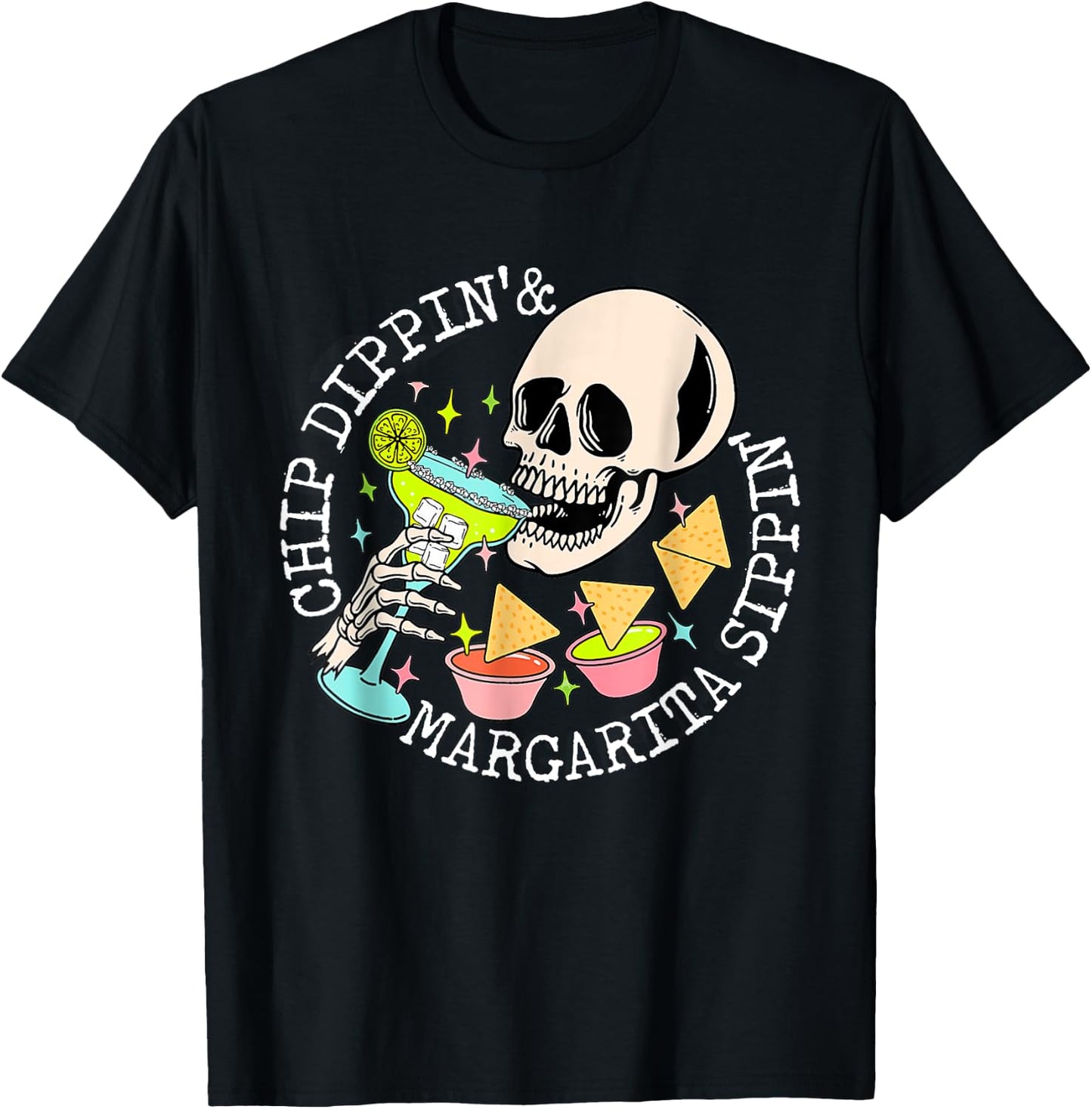 Chip Dippin Margarita Sippin Skull Skeleton Cinco de Mayo T-Shirt - T-Shirt | Black