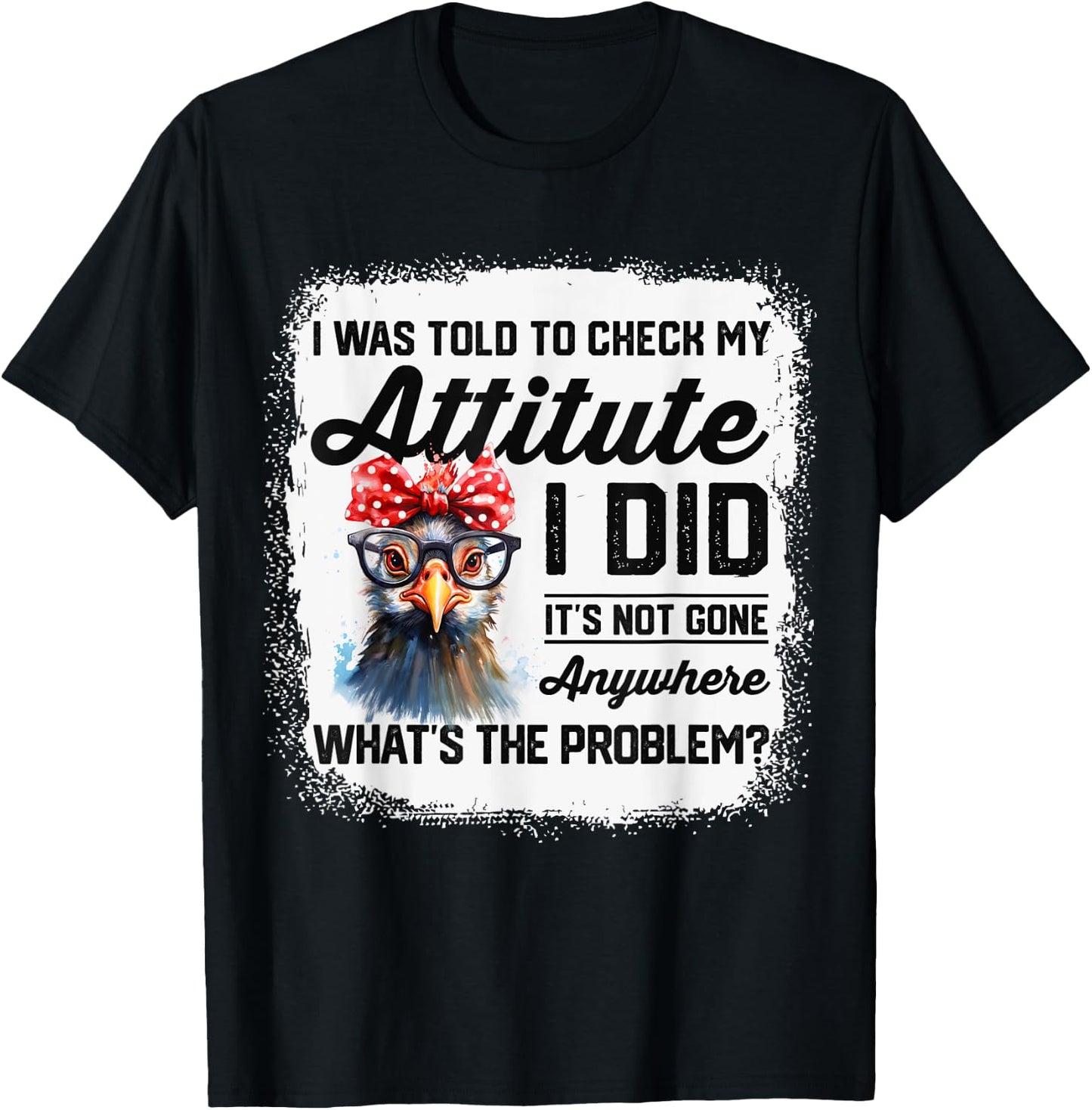 I Was Told To Check My Attitude Funny Chicken T-Shirt - T-Shirt | Black