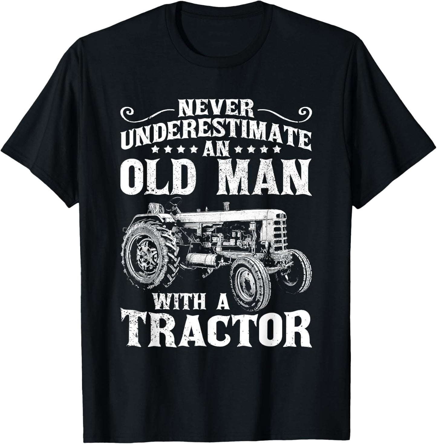 Never Underestimate an Old Man Funny Tractor Farmer Dad T-Shirt - T-Shirt | Black
