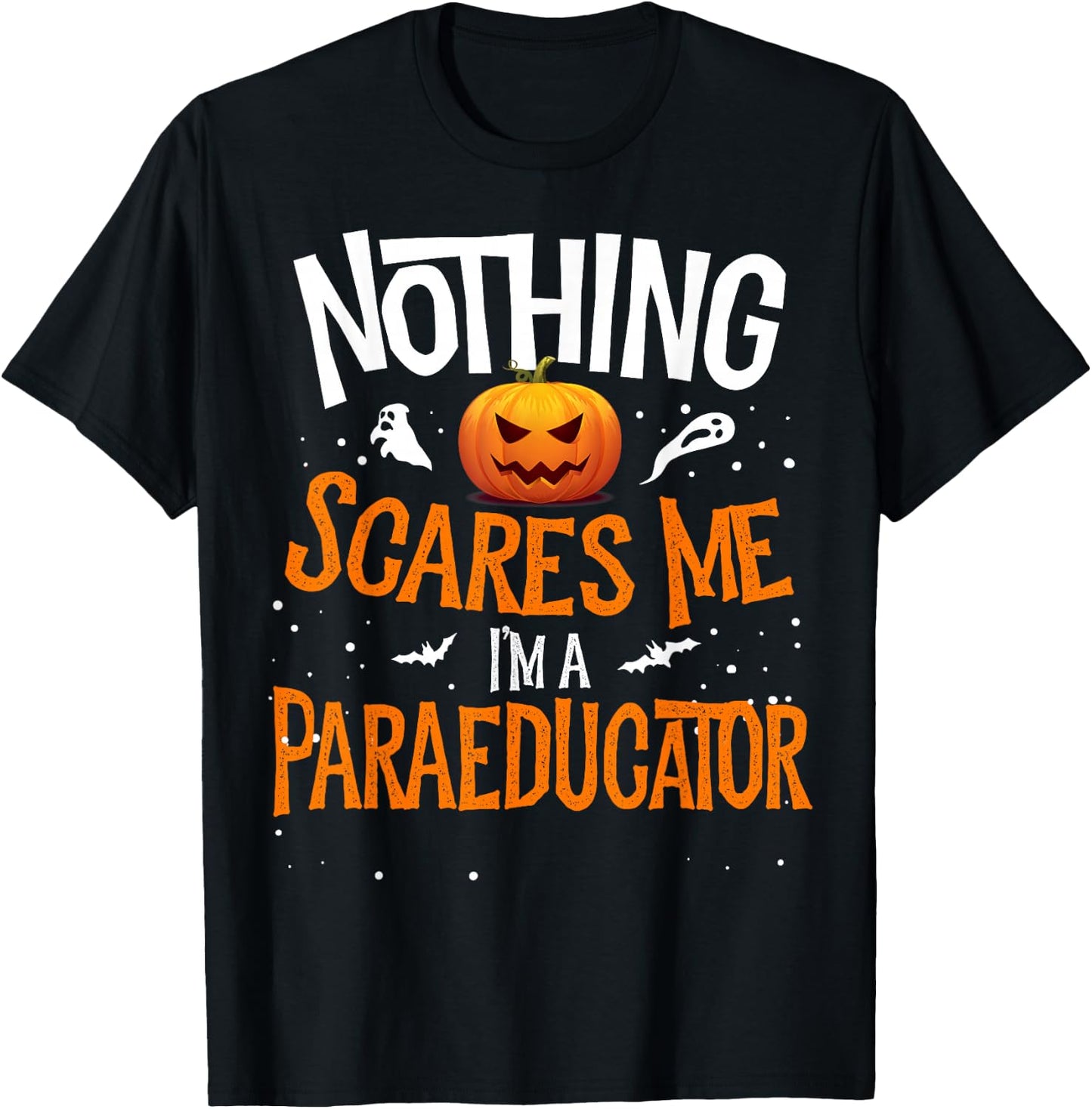 You Cannot Scare Me I'm a Paraeducator Halloween PARA SPED T-Shirt - T-Shirt | Black