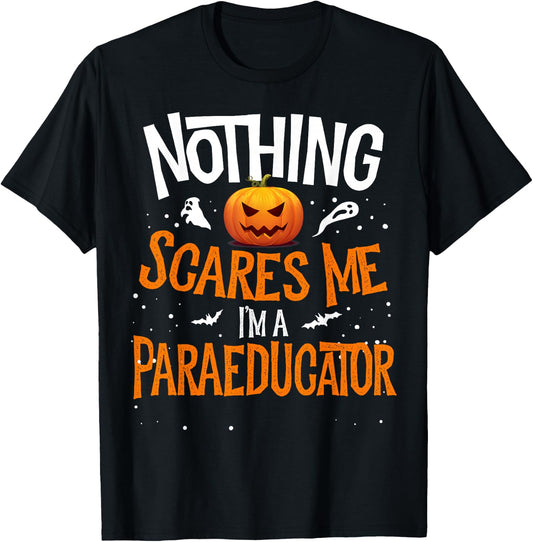 You Cannot Scare Me I'm a Paraeducator Halloween PARA SPED T-Shirt - T-Shirt | Black