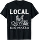 Local Egg Dealer T-Shirt - T-Shirt | Black