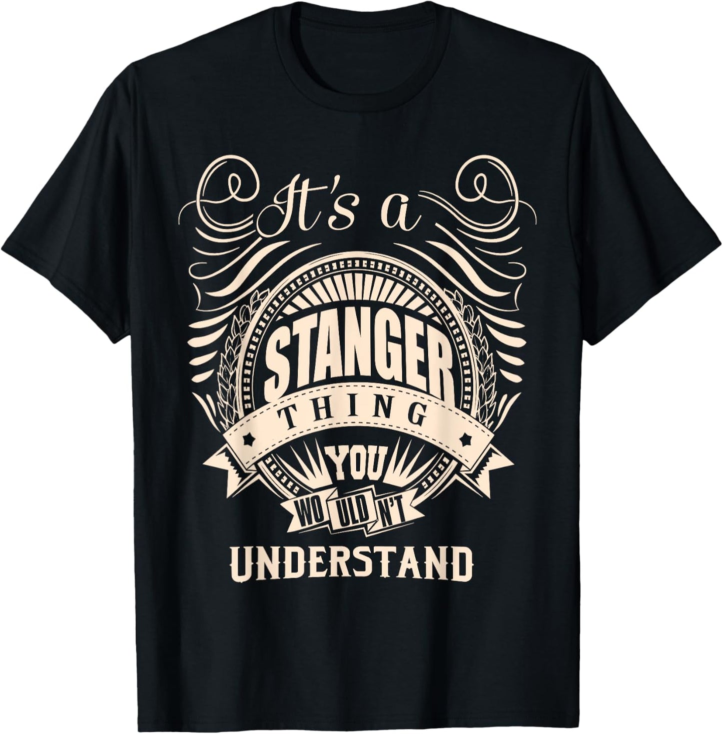 It is a STANGER Thing T-Shirt - T-Shirt | Black