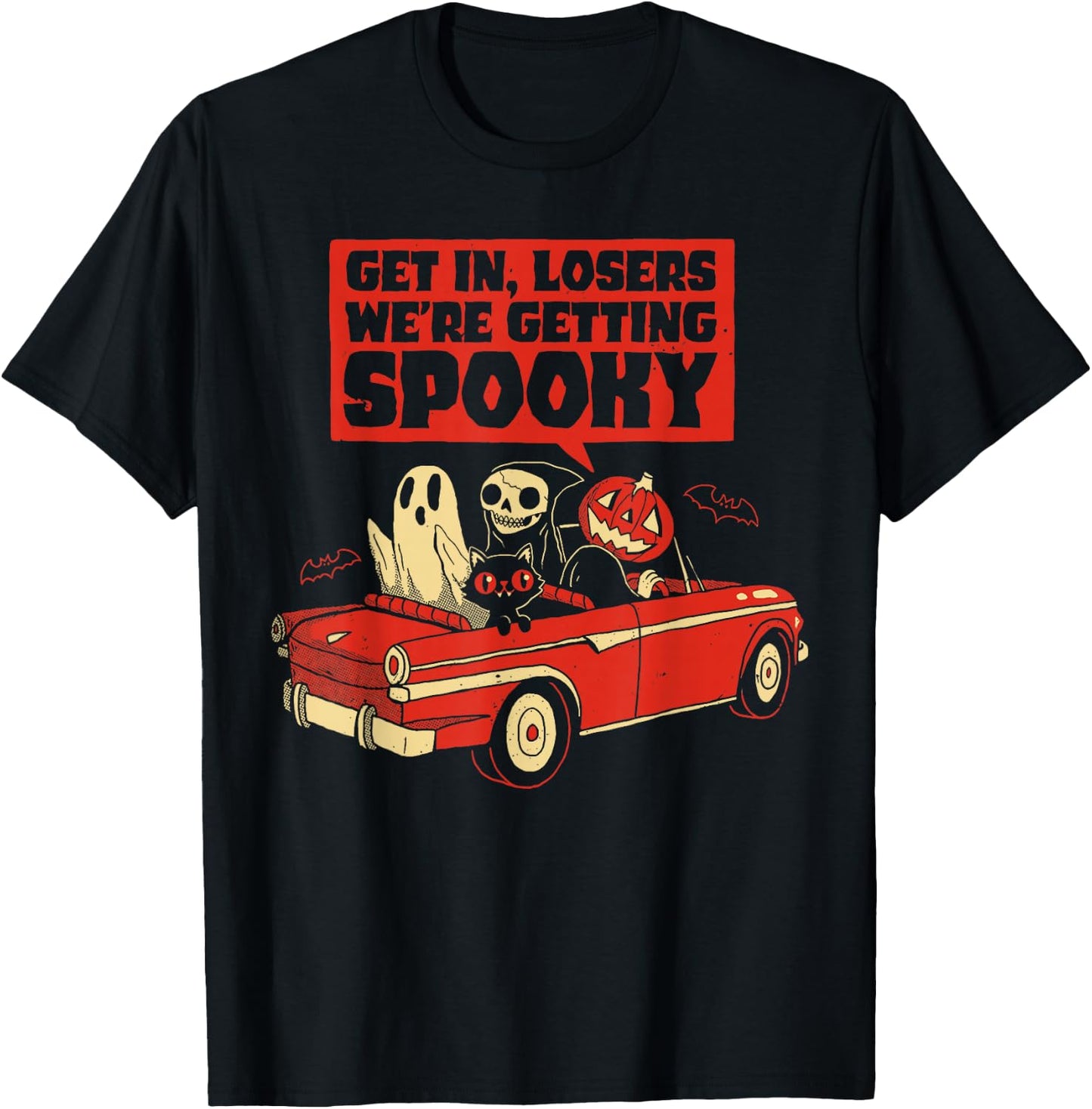 Get In, Losers We'Re Getting Spooky Skeleton Pumpkin Ghost T-Shirt - T-Shirt | Black
