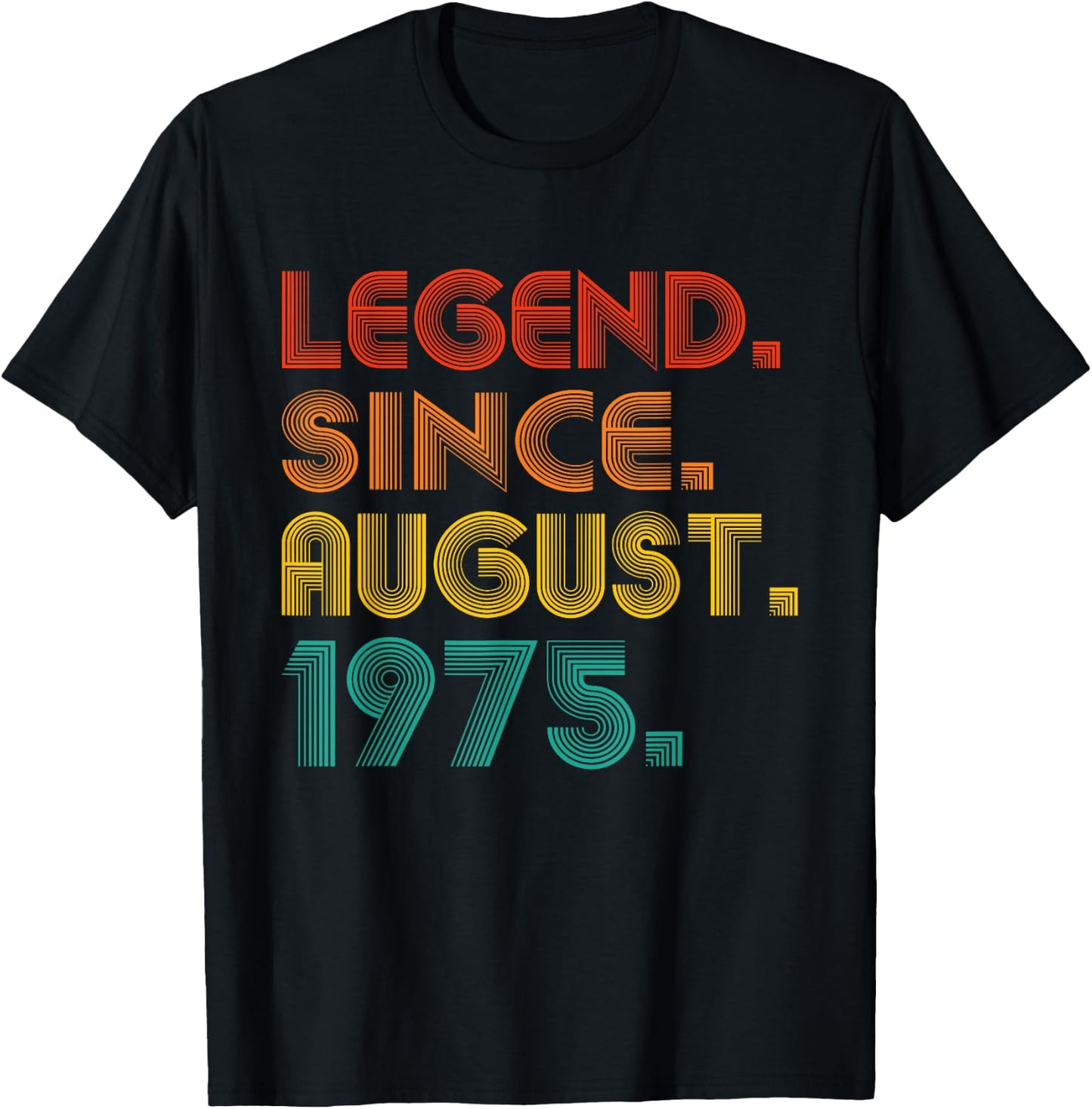 Legend Since August 1975 Birth Of Birthday Vintage 1975 Idea T-Shirt - T-Shirt | Black
