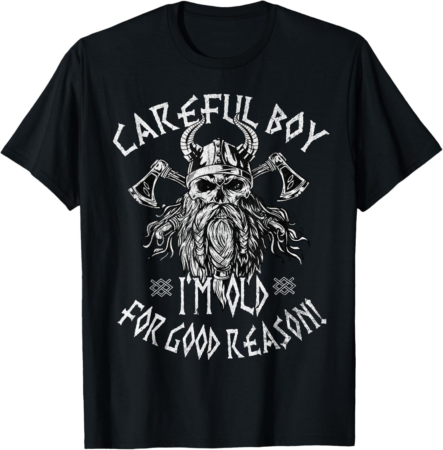 Careful Boy I'm Old For Good Reason Norse Mythology Viking T-Shirt - T-Shirt | Black