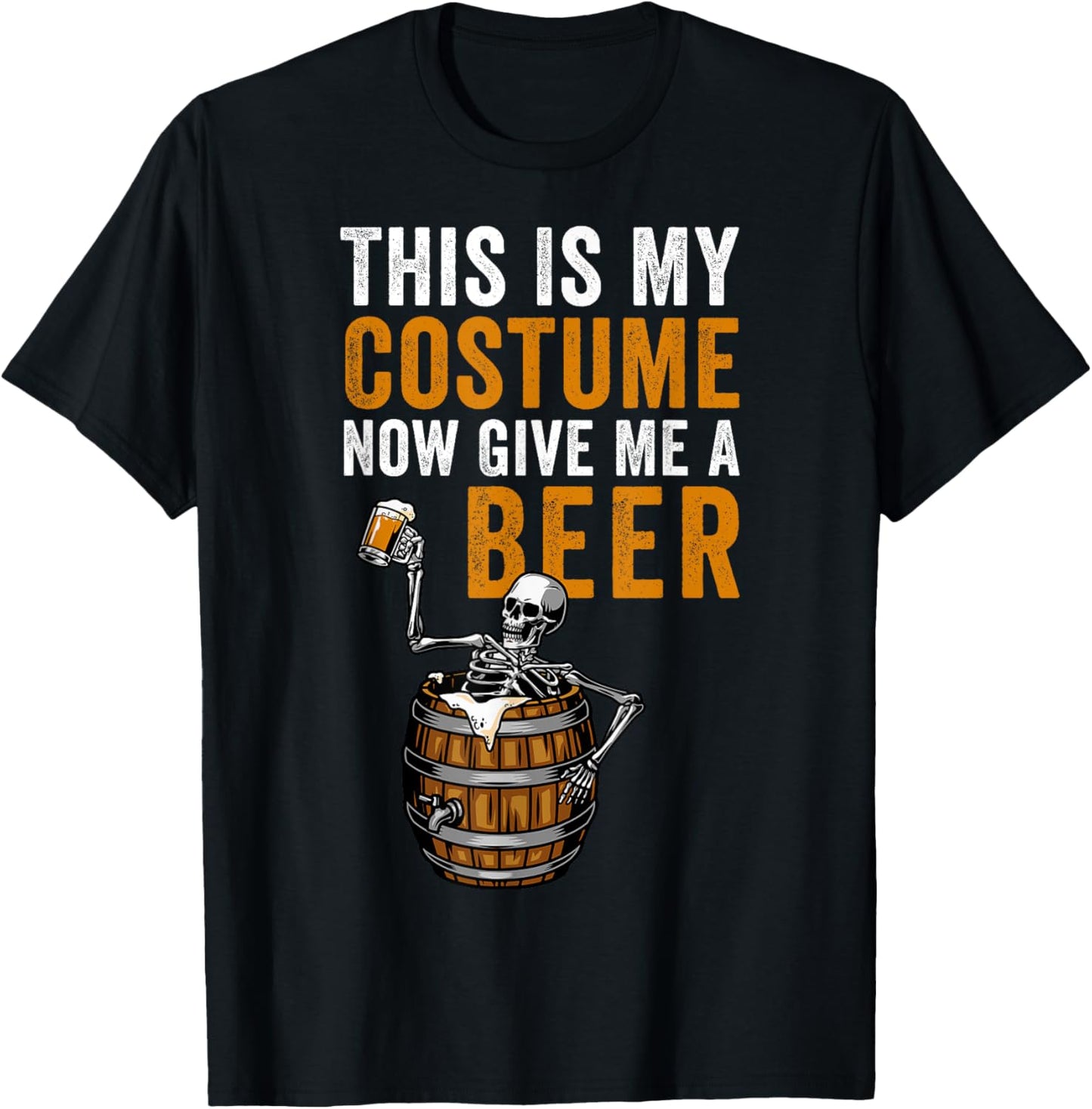 Funny Beer Halloween - This Is My Costume Now Give Me A Beer T-Shirt - T-Shirt | Black