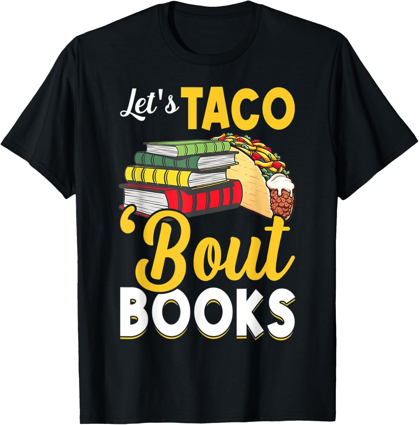 Let's Taco 'Bout Books Book Lover Cinco De Mayo Bookish T-Shirt - T-Shirt | Black