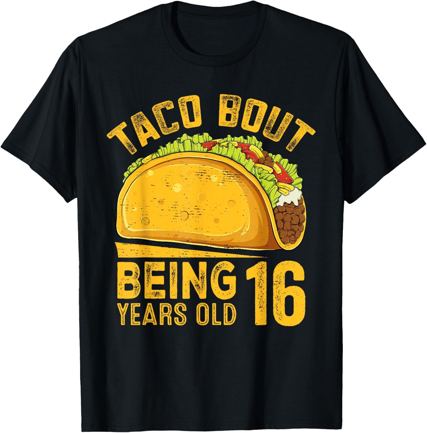 Funny 16th Birthday Taco Bout Being 16 Years Old T-Shirt - T-Shirt | Black