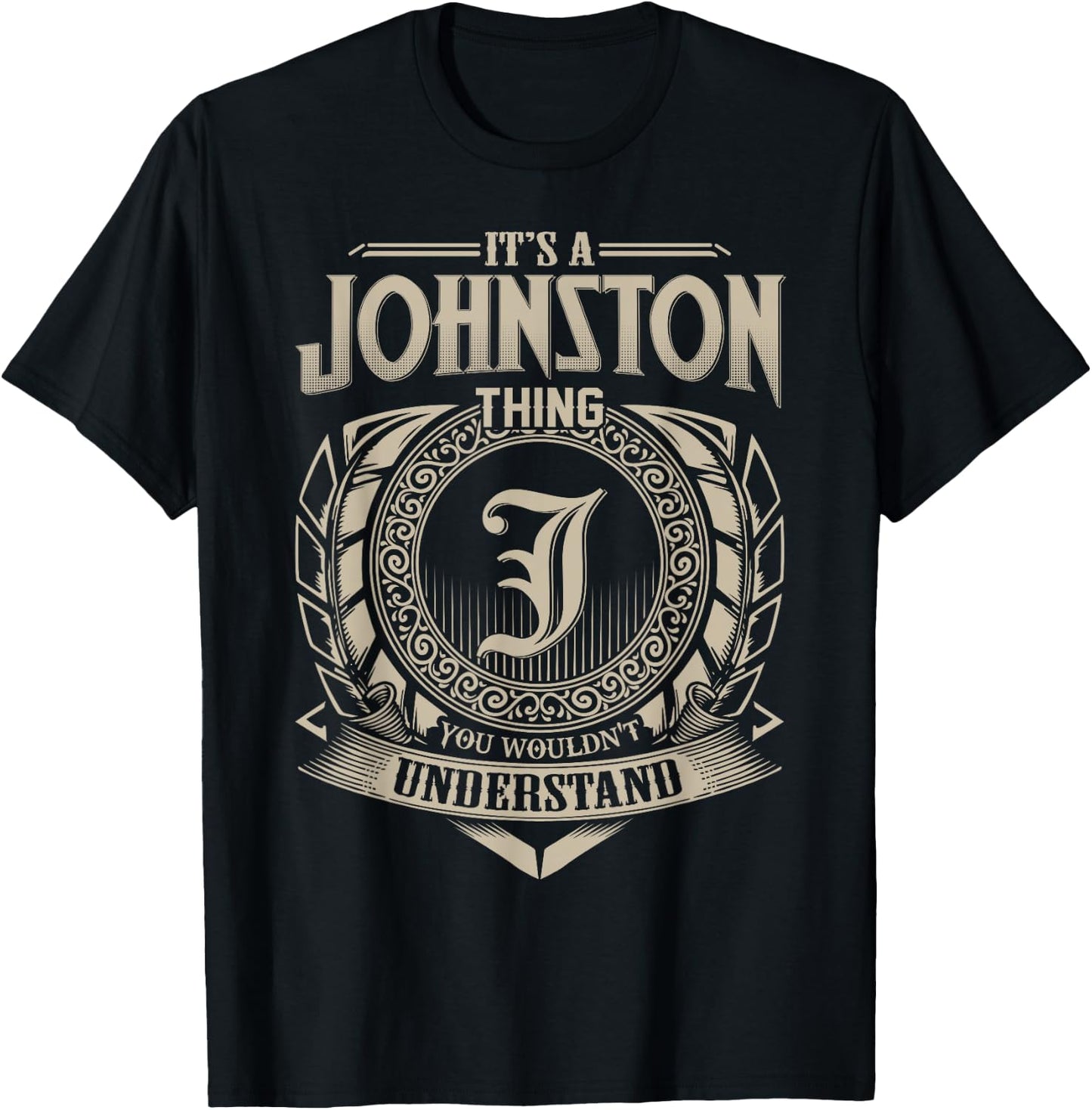 It's A JOHNSTON Thing You Wouldn't Understand Name Vintage T-Shirt - T-Shirt | Black