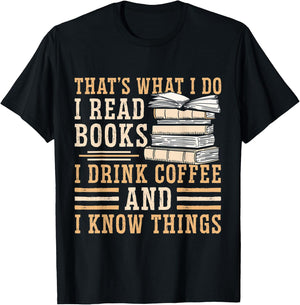 I Read Books I Drink Coffee And I Know Things T-Shirt - T-Shirt | Black