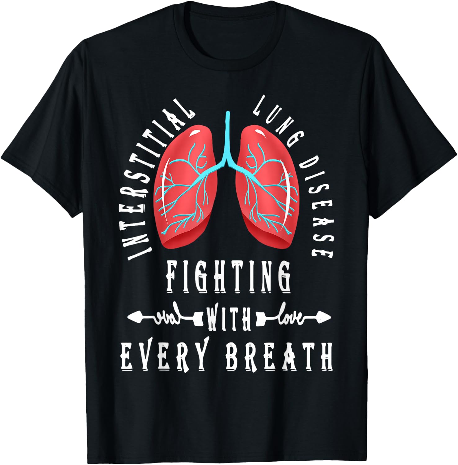 Interstitial Lung Disease Fighting With Every Breath T-Shirt - T-Shirt | Black