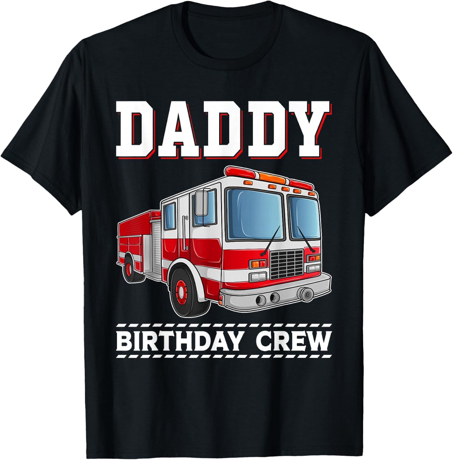 Daddy Birthday Crew Fire Truck Themed Family Matching T-Shirt - T-Shirt | Black