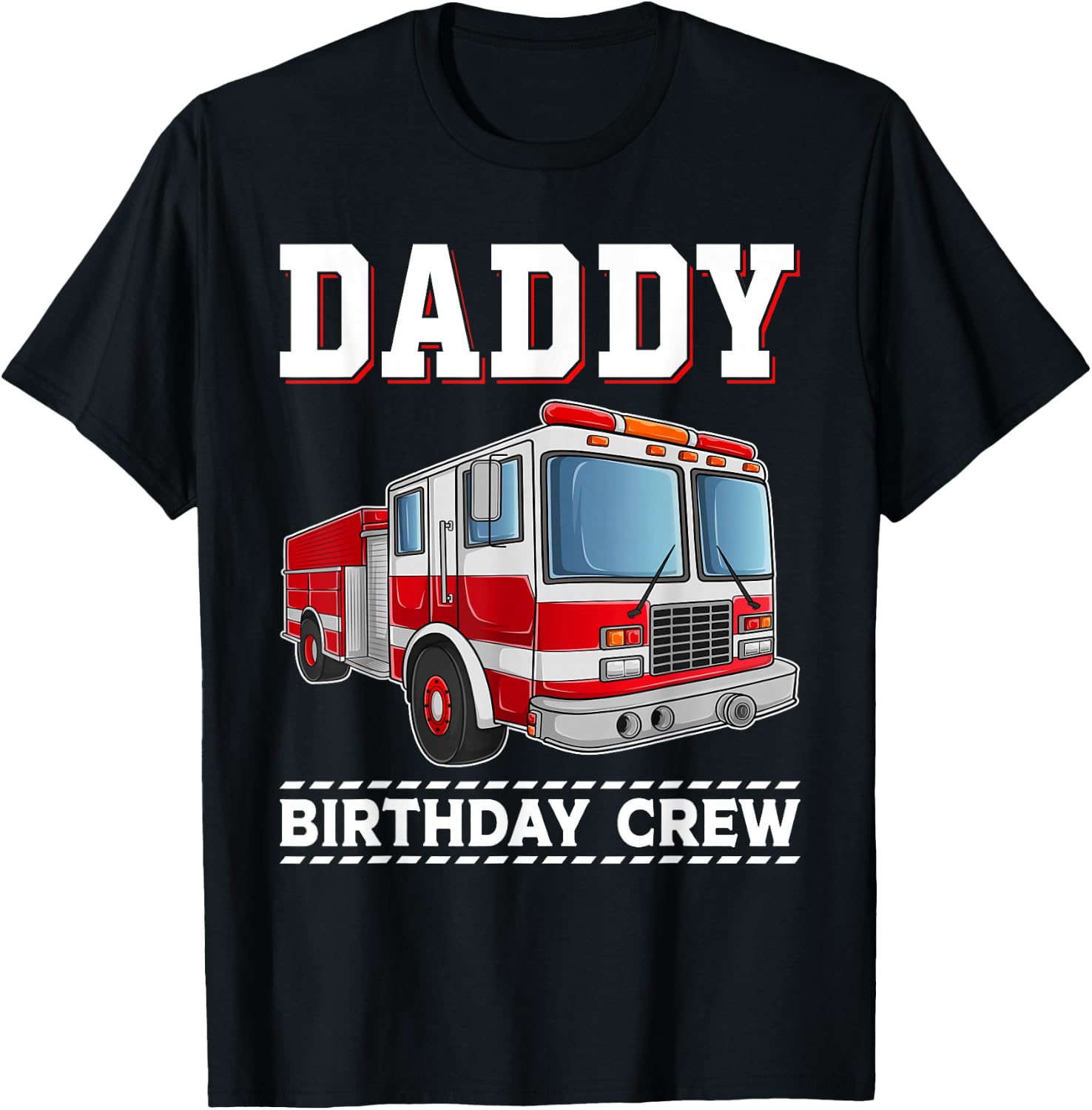 Daddy Birthday Crew Fire Truck Themed Family Matching T-Shirt - T-Shirt | Black