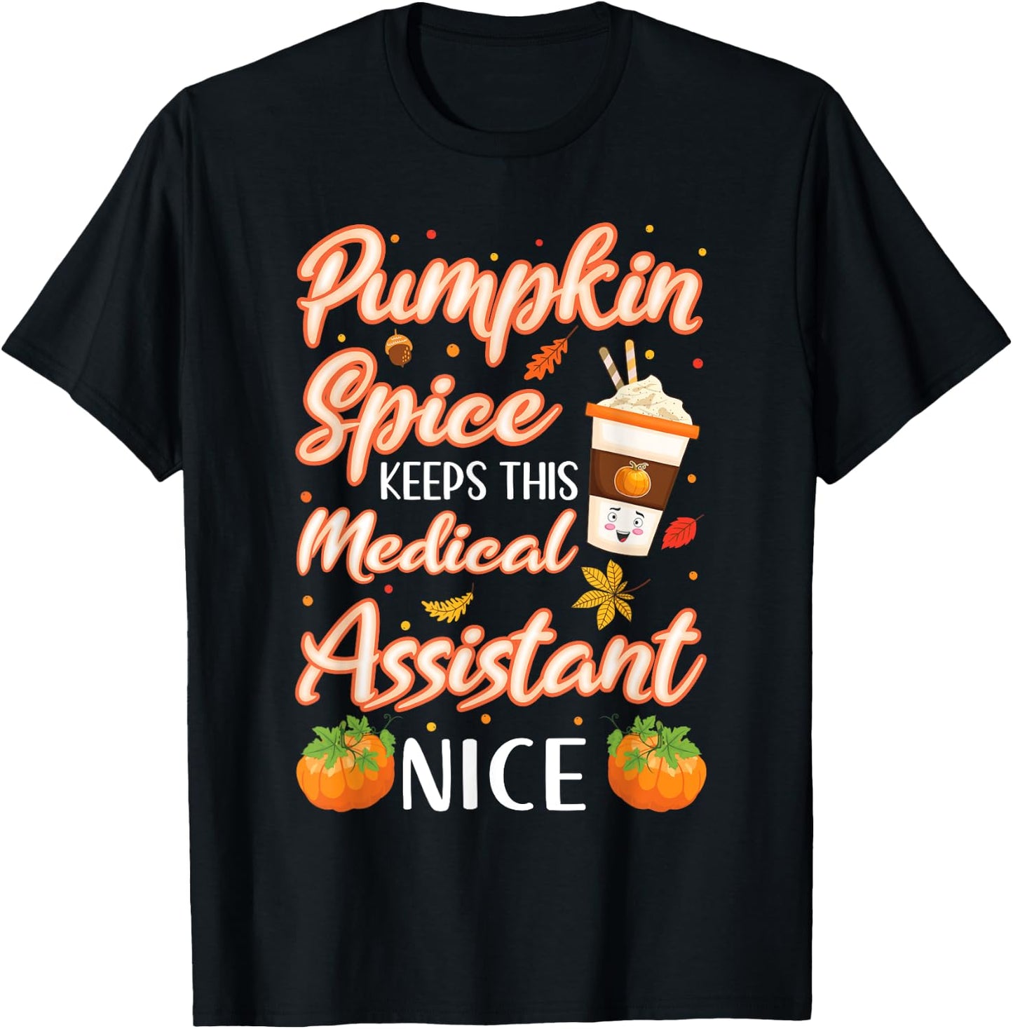 Medical Assistant Pumpkin Spice Latte Autumn Fall Season T-Shirt - T-Shirt | Black