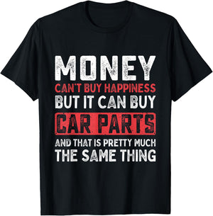 Money Can't Buy Happiness It Can Buy Car Parts Funny Men T-Shirt - T-Shirt | Black