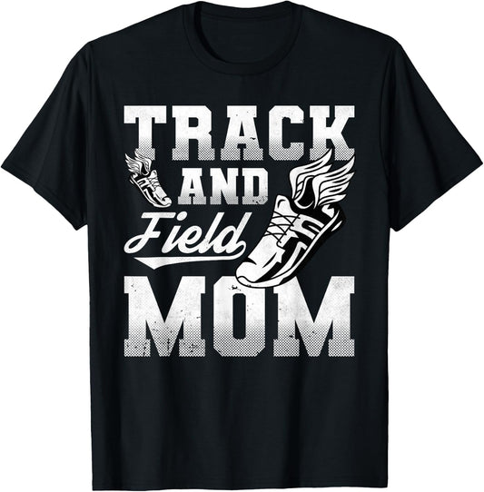 Track And Field Mom, Sports, Athlete T-Shirt - T-Shirt | Black