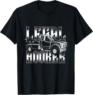 Legal Hooker | Breakdown Truck Wrecker | Tow Truck Driver T-Shirt - T-Shirt | Black