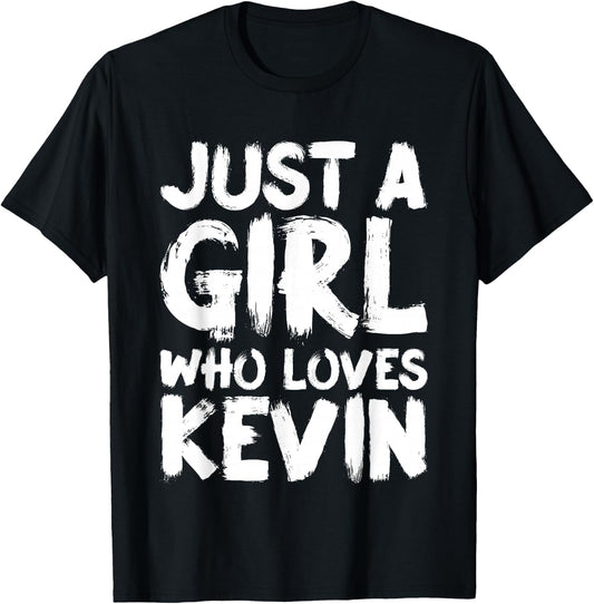 Just A Girl Who Loves Kevin T-Shirt - T-Shirt | Black