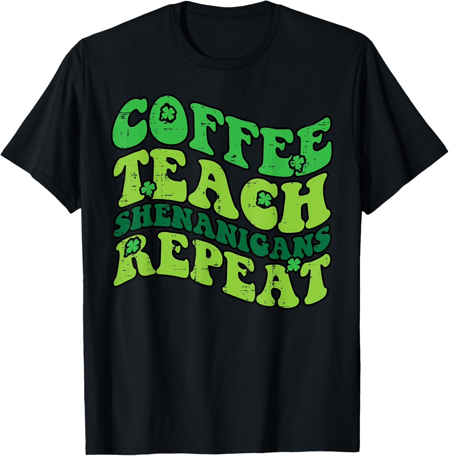 St Patricks Day Coffee Teach Saint Paddys Teacher Men Women T-Shirt - T-Shirt | Black