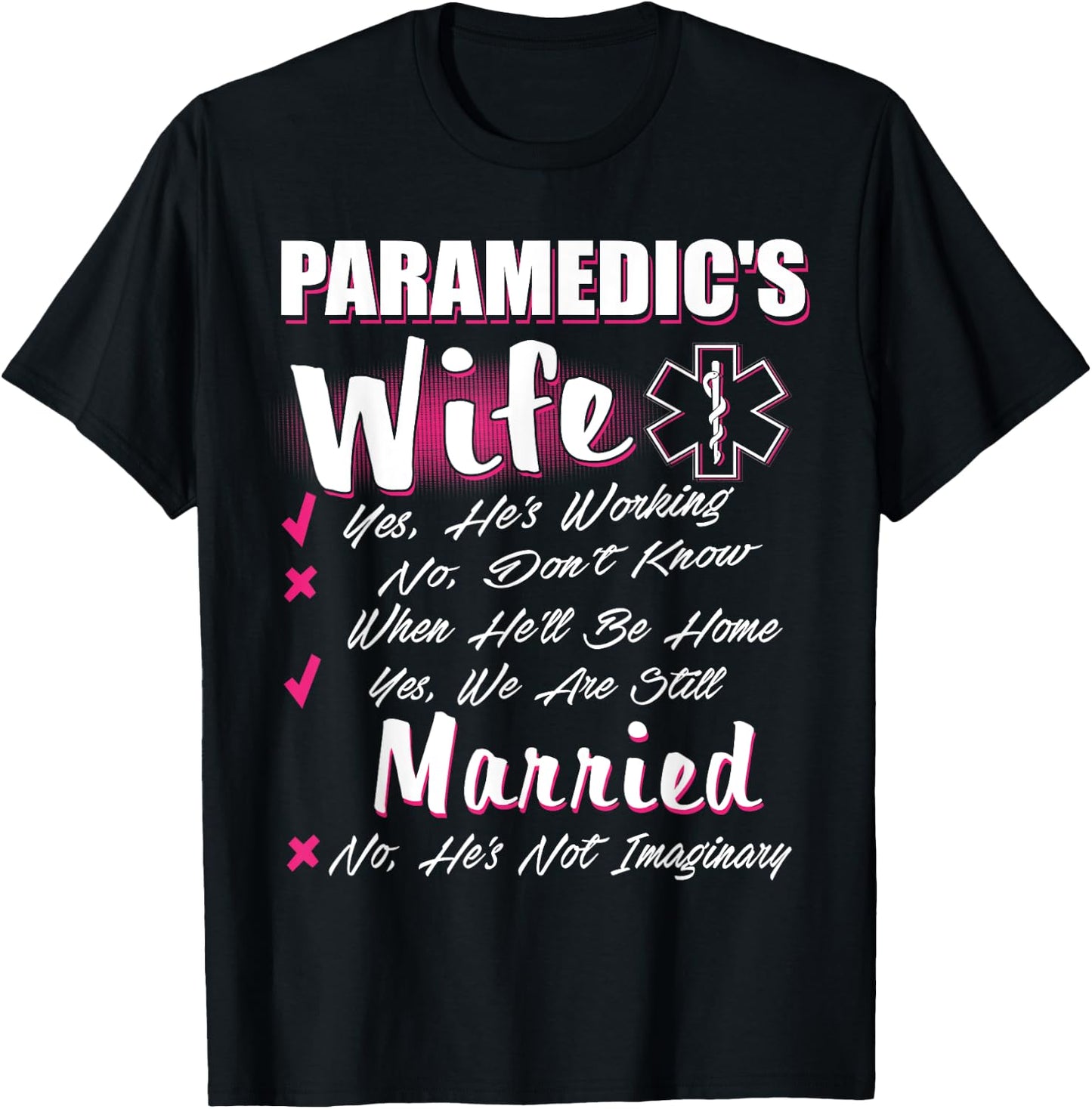 Paramedic's Wife Yes We're Still Married EMS First Responder T-Shirt - T-Shirt | Black