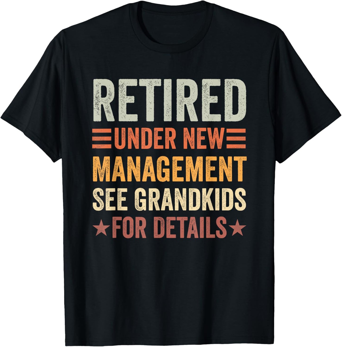 Retired Under New Management See Grandkids for Details T-Shirt - T-Shirt | Black