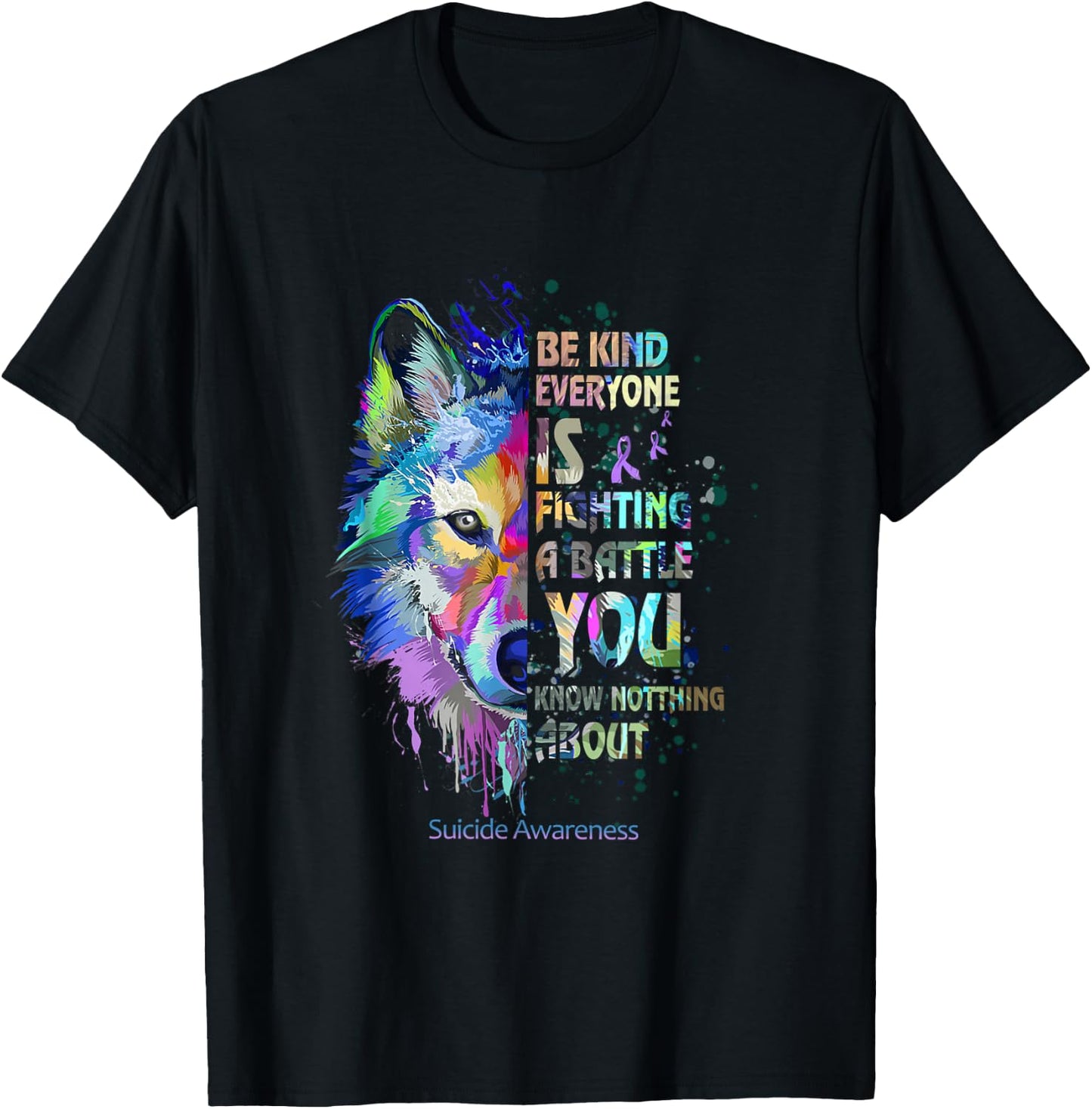 Suicide Awareness Be Kind Everyone Is Fighting A Battle Wolf T-Shirt - T-Shirt | Black