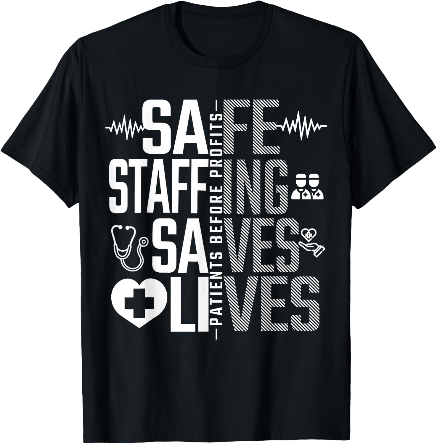 Safe Staffing Saves Lives Nurses March Nurse Strike Support T-Shirt - T-Shirt | Black
