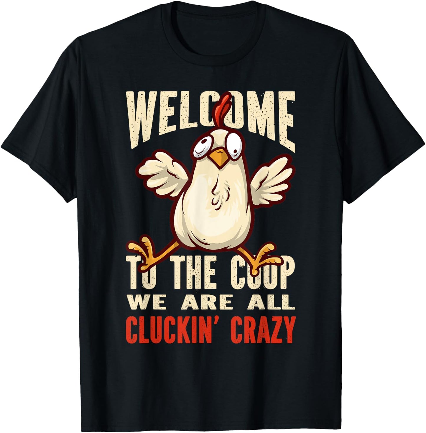 Welcome to the coop cluckin' crazy Chicken - Chicken Food T-Shirt - T-Shirt | Black
