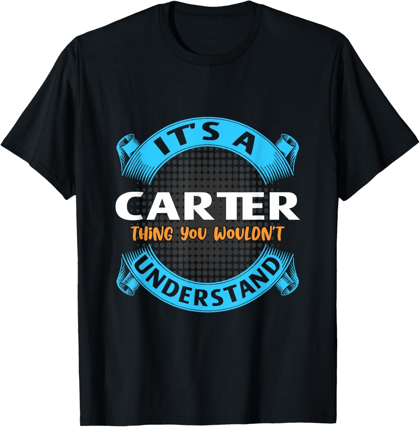 Its A Carter Thing You Wouldnt Understand Name Nickname T-Shirt - T-Shirt | Black