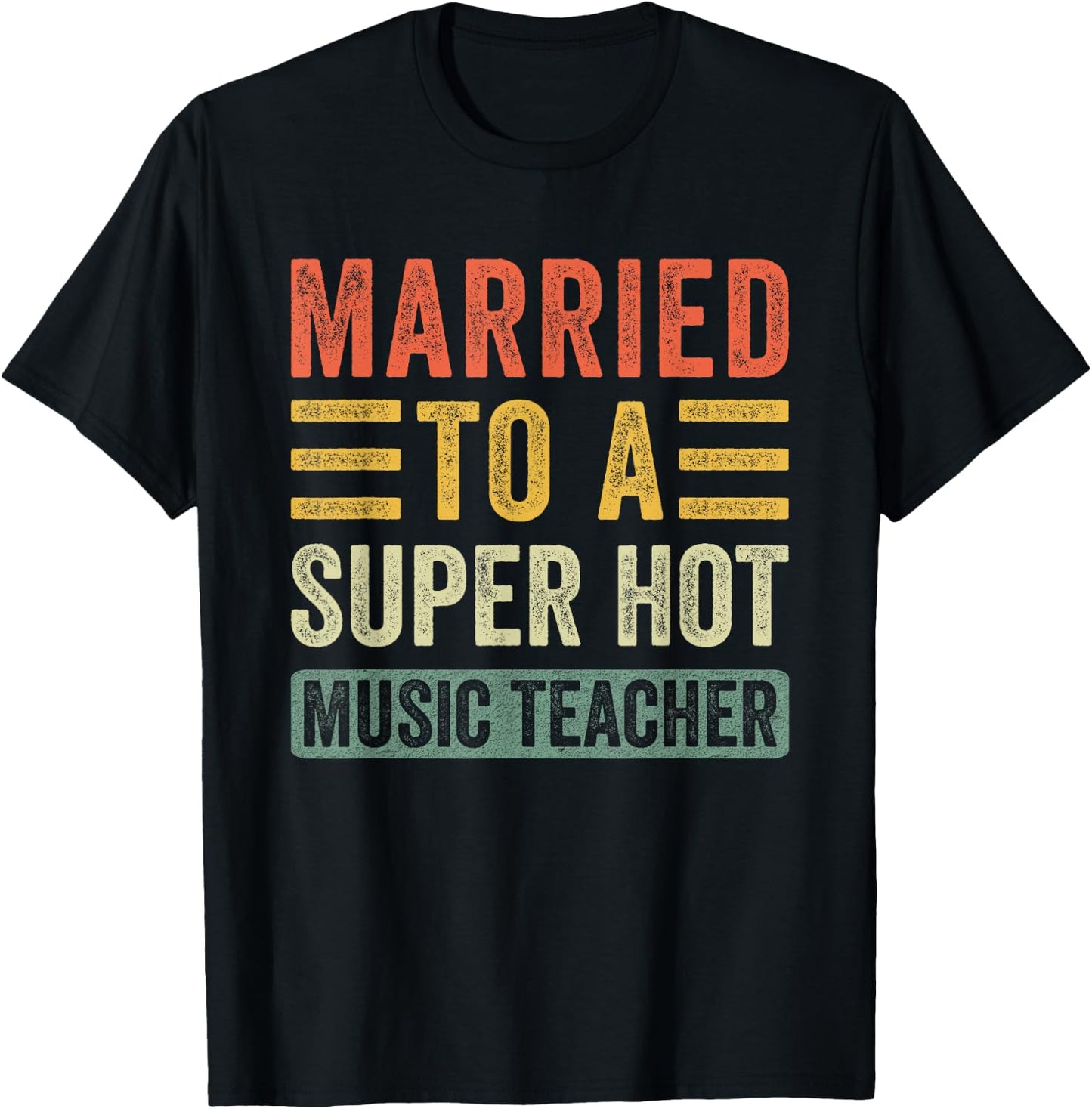 Married to a Super Hot Music Teacher Funny Husband Wife T-Shirt - T-Shirt | Black