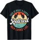 Retired Man Funny Retirement T-Shirt - T-Shirt | Black