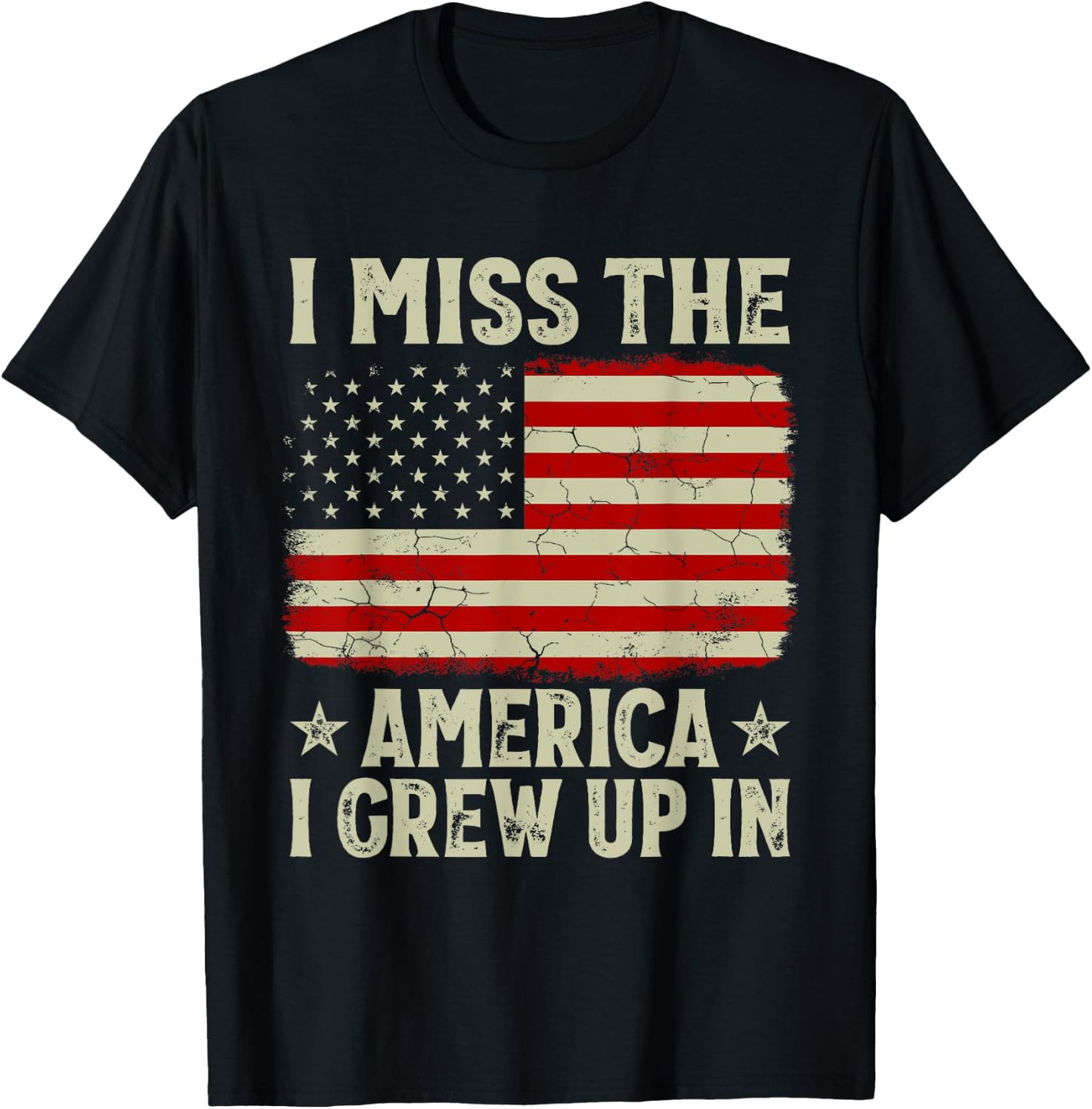 I Miss The America I Grew Up In American Patriot USA Flag T-Shirt - T-Shirt | Black