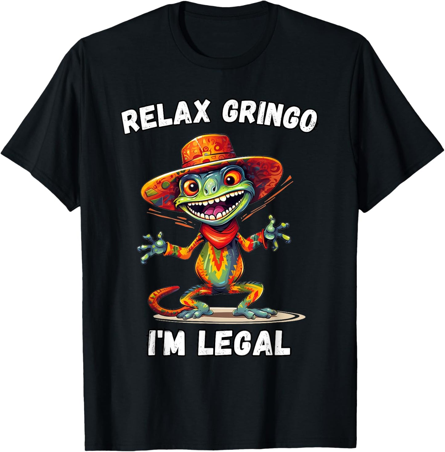 Relax Gringo I'm Legal T-Shirt - T-Shirt | Black