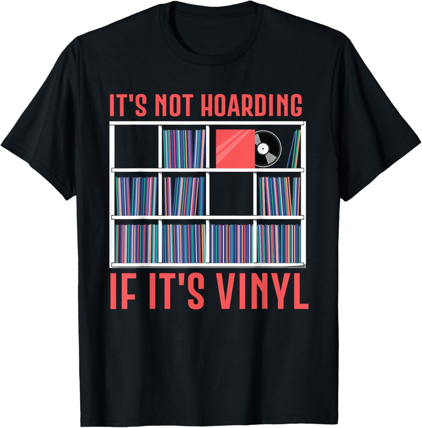 It's Not Hoarding If It's Vinyl | Vinyl Records Lover T-Shirt - T-Shirt | Black