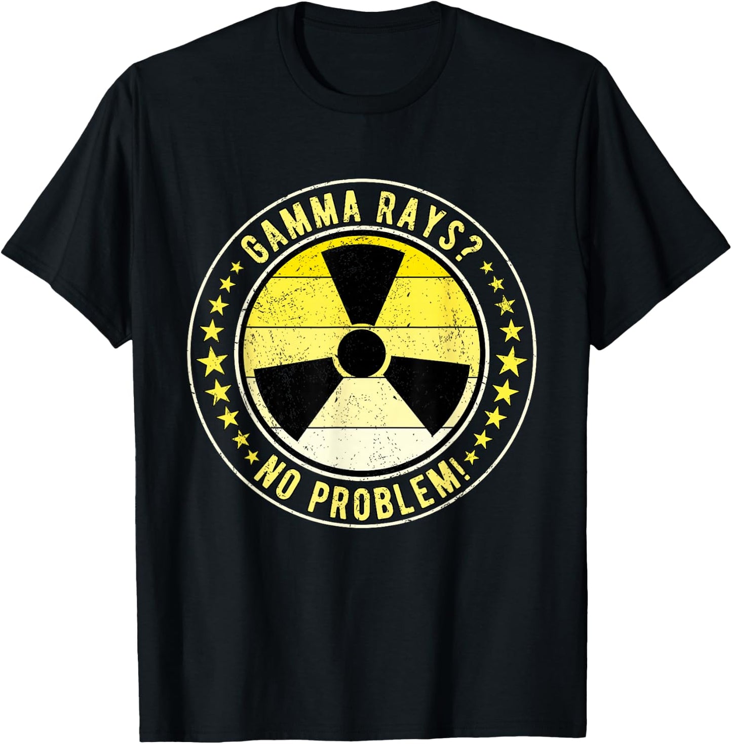 Nuclear Engineer Gamma Rays? No Problem! T-Shirt - T-Shirt | Black