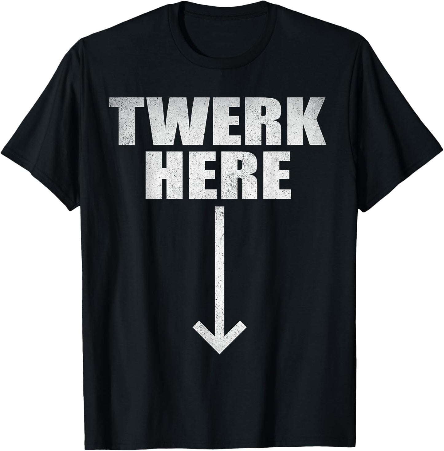 Twerk Here T-Shirt - T-Shirt | Black
