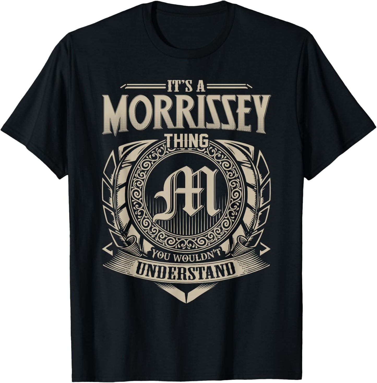 It's A MORRISSEY Thing You Wouldn't Understand Name Vintage T-Shirt - T-Shirt | Black