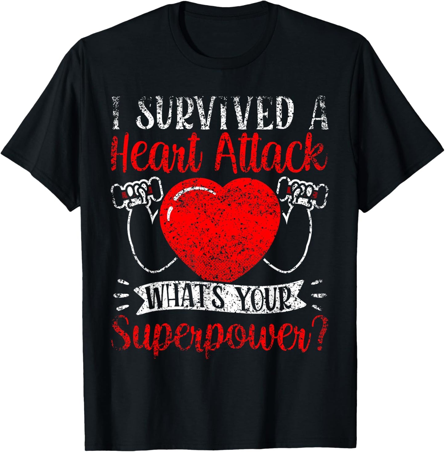 I Survived A Heart Attack What's Your Superpower Cardiac T-Shirt - T-Shirt | Black