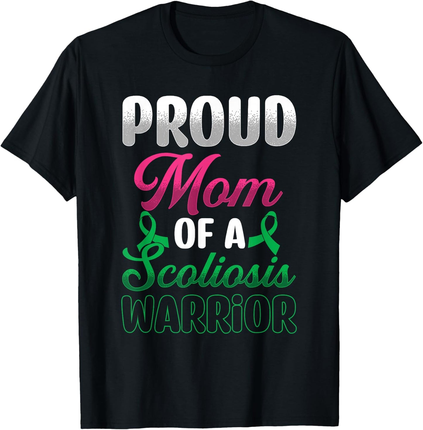 Proud Mom Of Scoliosis Warrior | Spine | Scoliosis Awareness T-Shirt - T-Shirt | Black