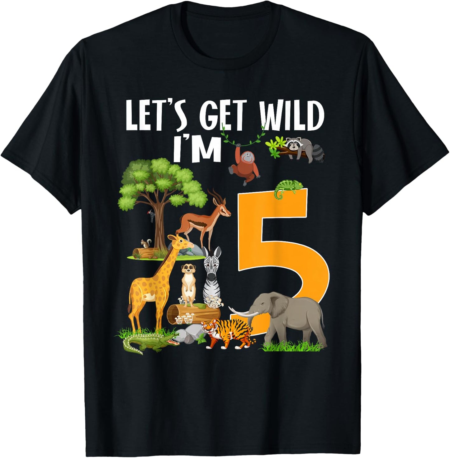 Safari Zoo 5th Birthday Party Let's Get Wild I'm 5 T-Shirt - T-Shirt | Black