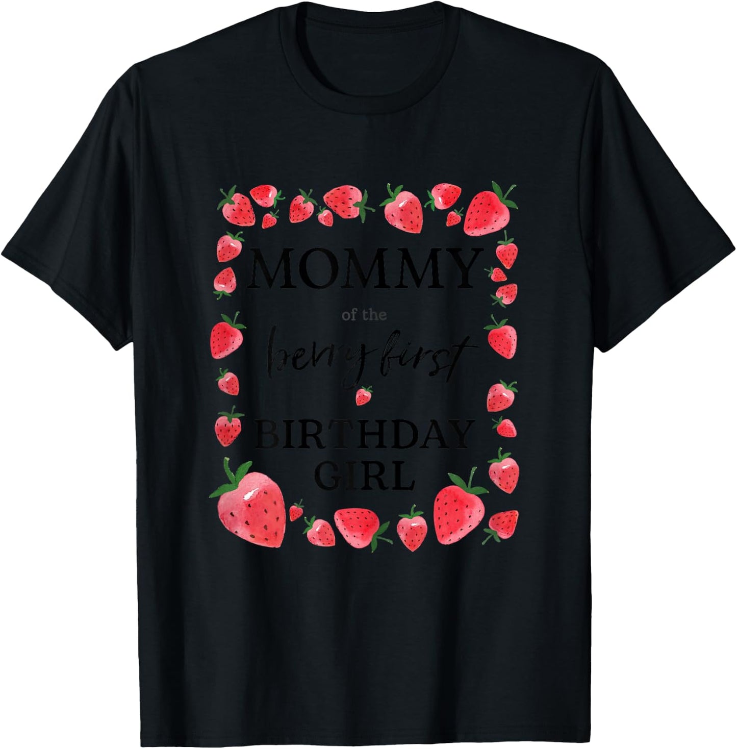 Mommy of The Berry First Birthday Girl Sweet One Strawberry T-Shirt - T-Shirt | Black